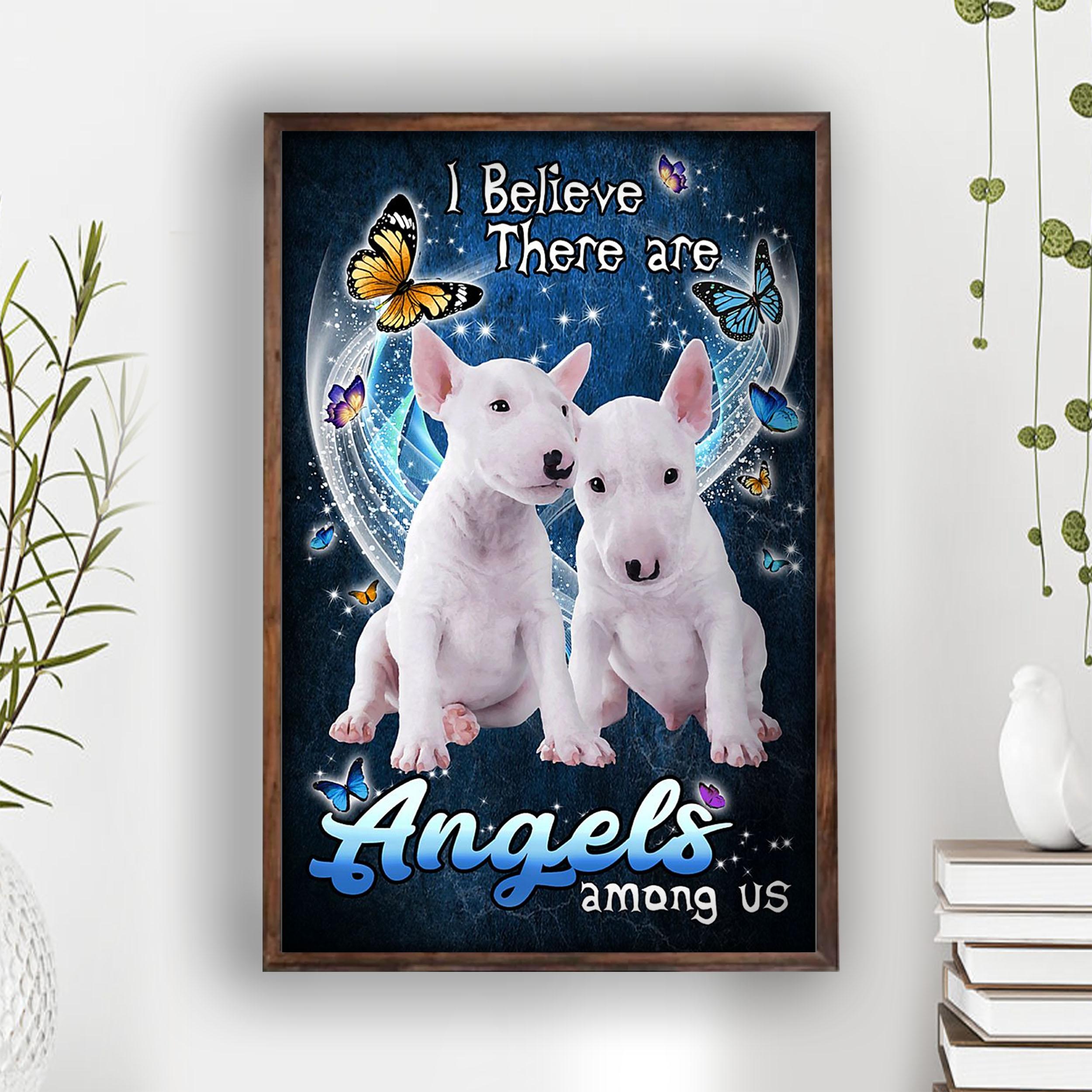 Bull Terrier Poster Bull Terrier Lovers I Believe There Are Angels Among US Wall Art Home Decor Poster Print
